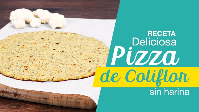 Receta: Deliciosa Pizza de Coliflor sin harina - Vida Saludable